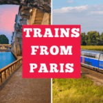 3 popular train trips from Paris, France.